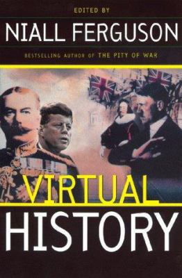 Virtual History: Alternatives and Counterfactuals 0465023223 Book Cover