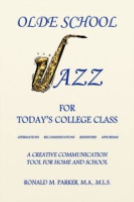 Olde School Jazz for Today's College Class 1436377730 Book Cover