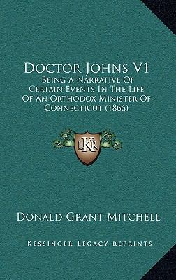 Doctor Johns V1: Being a Narrative of Certain E... 1164331426 Book Cover