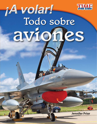 ¡A Volar! Todo Sobre Aviones [Spanish] 143334470X Book Cover