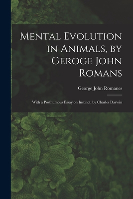 Mental Evolution in Animals, by Geroge John Rom... 1015153216 Book Cover