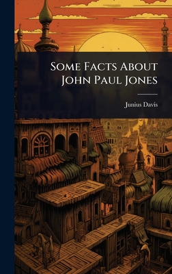 Some Facts About John Paul Jones 1024097625 Book Cover