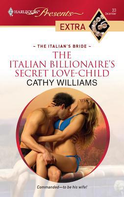 The Italian Billionaire's Secret Love-Child 0373823797 Book Cover