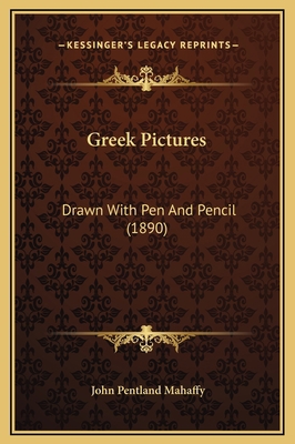 Greek Pictures: Drawn With Pen And Pencil (1890) 1169297854 Book Cover