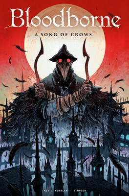 Bloodborne Vol. 3: A Song of Crows (Graphic Novel) 178773014X Book Cover