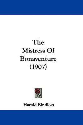 The Mistress of Bonaventure (1907) 1104815060 Book Cover