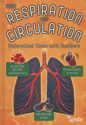 Your Respiration and Circulation (Your Body by ... 1406274666 Book Cover