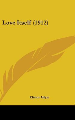 Love Itself (1912) 1437240771 Book Cover