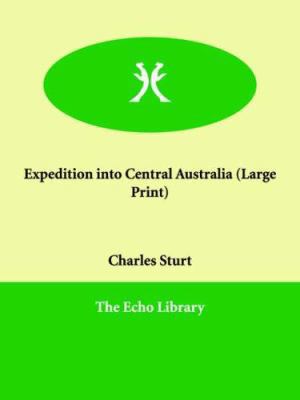 Expedition Into Central Australia [Large Print] 1846373913 Book Cover