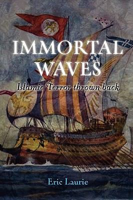 Immortal Waves Islamic Terror Thrown Back 1847994717 Book Cover