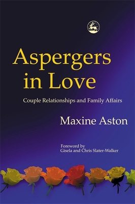 Aspergers in Love: Couple Relationships and Fam... B00368BB56 Book Cover