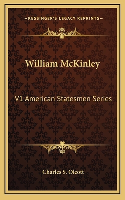 William McKinley: V1 American Statesmen Series 1163317977 Book Cover