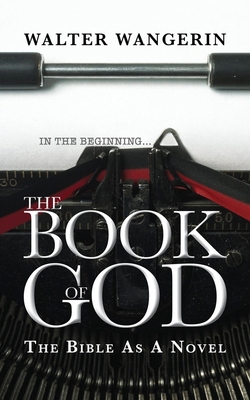 The Book of God: The Bible as a Novel 0745955398 Book Cover