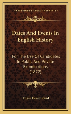 Dates And Events In English History: For The Us... 1164694936 Book Cover