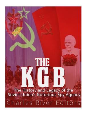 The KGB: The History and Legacy of the Soviet U... 1979526931 Book Cover