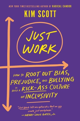 Just Work: How to Root Out Bias, Prejudice, and... 1250203481 Book Cover
