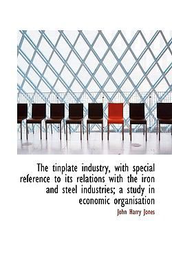 The Tinplate Industry, with Special Reference t... 1116783304 Book Cover