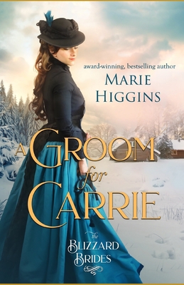 A Groom for Carrie: The Blizzard Brides Book 5 B08P1FC57X Book Cover