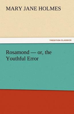 Rosamond - Or, the Youthful Error 3842460481 Book Cover