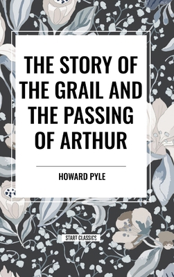 The Story of the Grail and the Passing of Arthur            Book Cover