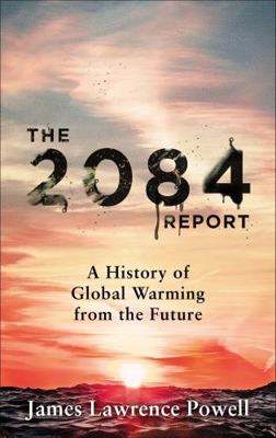 The 2084 Report: A History of Global Warming fr... 1529311861 Book Cover