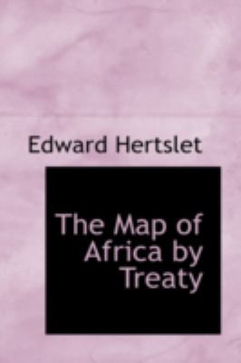 The Map of Africa by Treaty 0559561911 Book Cover