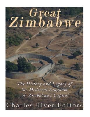Great Zimbabwe: The History and Legacy of the M... 1547152354 Book Cover