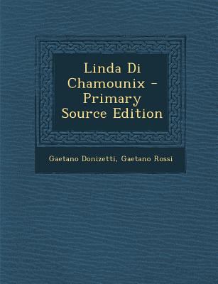 Linda Di Chamounix - Primary Source Edition [Italian] 1294444204 Book Cover