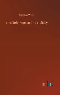 Two little Women on a Holiday 373264927X Book Cover
