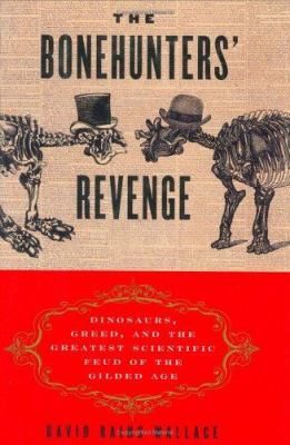 The Bonehunters' Revenge: Dinosaurs, Greed, and... B0040009XE Book Cover