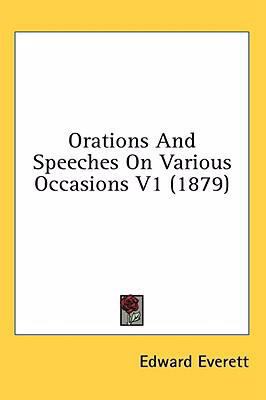 Orations and Speeches on Various Occasions V1 (... 1436550750 Book Cover