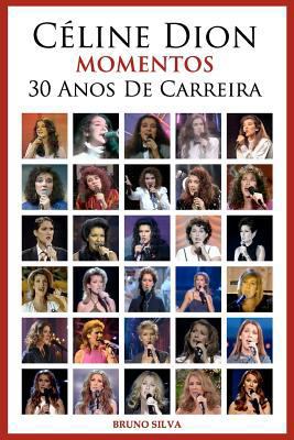 Celine Dion: Momentos - 30 Anos De Carreira [Portuguese] 9899668516 Book Cover