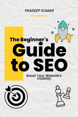 The Beginner's Guide to SEO - Boost Your Websit... B0CVS7XZBH Book Cover