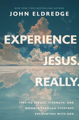 Experience Jesus. Really: Finding Refuge, Stren... 1400208653 Book Cover