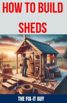 How to Build Sheds: The Ultimate DIY Guide to C...            Book Cover