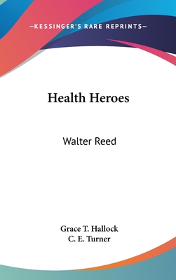 Health Heroes: Walter Reed 1161629955 Book Cover