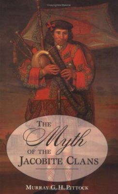 The Myth of the Jacobite Clans 0748607153 Book Cover