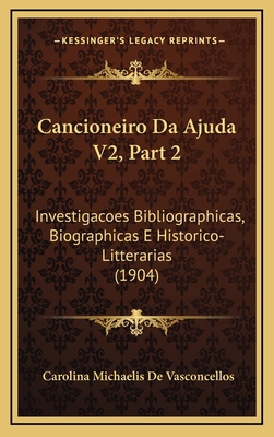 Cancioneiro Da Ajuda V2, Part 2: Investigacoes ... [Portuguese] 116824885X Book Cover