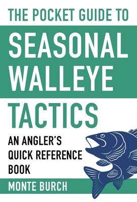 The Pocket Guide to Seasonal Walleye Tactics: A... 1634508092 Book Cover