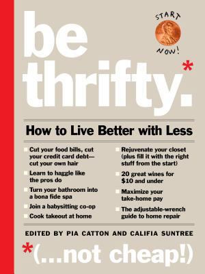 Be Thrifty: How to Live Better with Less 0761156097 Book Cover