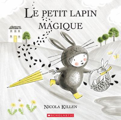 Le Petit Lapin Magique [French] 144317386X Book Cover