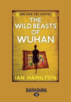 The Wild Beasts of Wuhan (Large Print 16pt) [Large Print] 1459664620 Book Cover