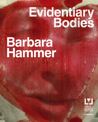 Barbara Hammer: Evidentiary Bodies 3777429929 Book Cover
