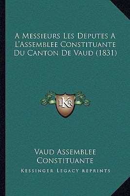 A Messieurs Les Deputes A L'Assemblee Constitua... [French] 116802188X Book Cover