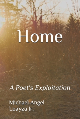 Home: A Poet's Exploitation B08TZHGL8P Book Cover