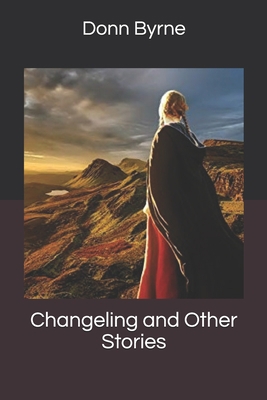 Changeling and Other Stories 1704777348 Book Cover