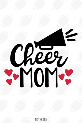 Cheer Mom  Notebook:, football journal gift, football Notebook Gift, Fantasy Organizer, Fantasy Football Gift: Lined Notebook / Journal Gift, 110 Pages, 6x9, Soft Cover, Matte Finish
