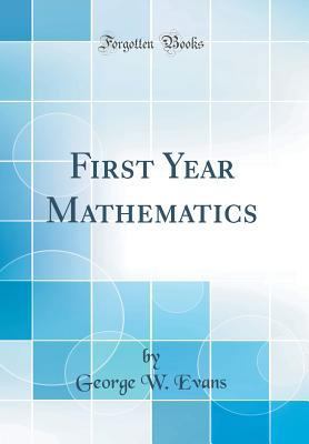 First Year Mathematics (Classic Reprint) 1528033817 Book Cover