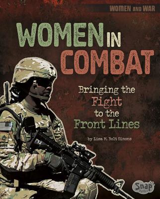 Women in Combat: Bringing the Fight to the Fron... 1515779343 Book Cover