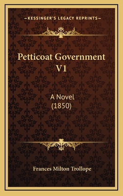 Petticoat Government V1: A Novel (1850) 1167289005 Book Cover